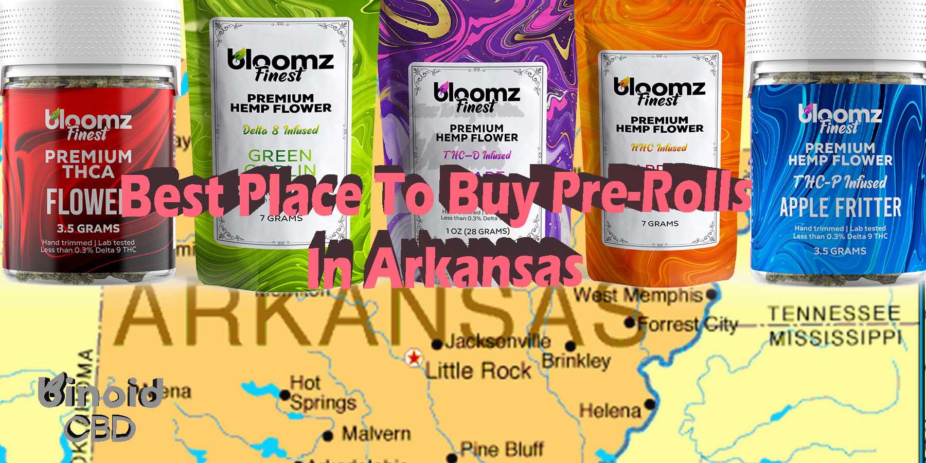 Best Place To Buy PreRolls In Arkansas Legal Quality Hemp For Sale Near Me Shop PreRolls Actually Legal For Sale Me Shop Best Brand How To Purchase Online Binoid