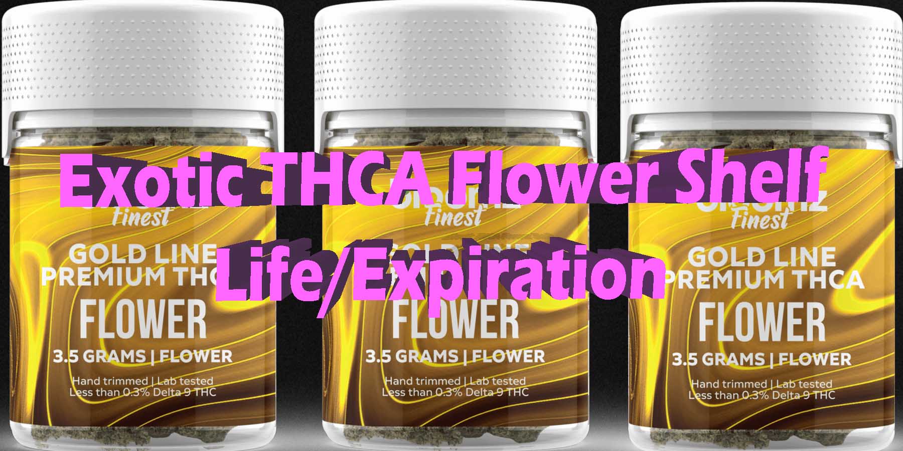 Exotic THCA Flower Shelf Life Expiration Date What You Must Know WhereToGet HowToGetNearMe BestPlace LowestPrice Coupon Discount StrongestBrand BestBrand Binoid Bloomz