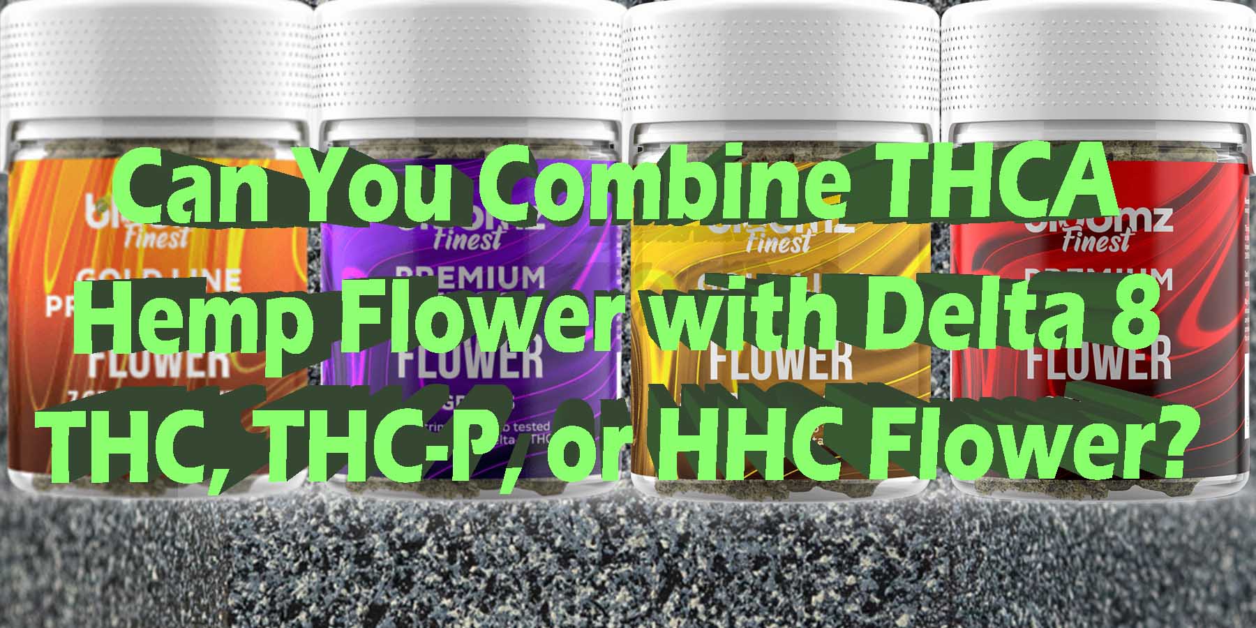 Can You Combine THCA Hemp Flower with Delta 8 THC THC-P or HHC Flower BestBrand GoodPrice GetNearMe LowestCoupon DiscountStore Shoponline VapeCarts Online