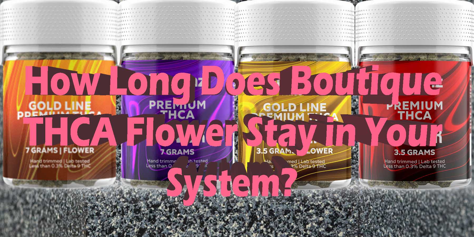 How Long Does Boutique THCA Flower Stay in Your System GetNearMe LowestCoupon DiscountStore Shoponline VapeCarts Online StrongestSmoke ShopBinoid