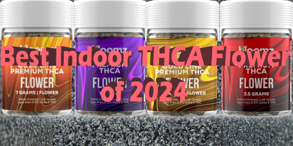 Best THCA Flower Brands Of 2024   Best Indoor THCA Flower Of 2024 GoodPrice GetNearMe LowestCoupon DiscountStore Shoponline VapeCarts Online StrongestSmoke ShopBinoid THC ShopBloomz 1024x512 