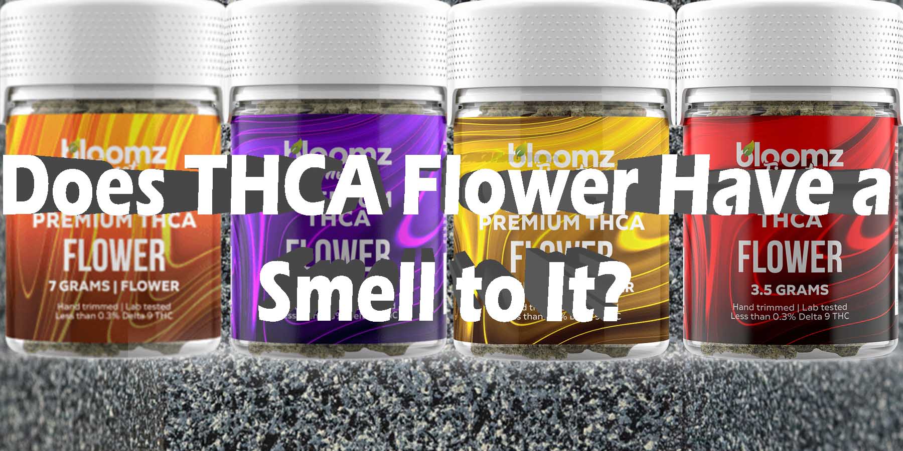 Does THCA Flower Have a Smell to It WhereToGet HowToGetNearMe BestPlace LowestPrice Coupon Discount For Smoking Best High Smoke Shop Online Near Me Strongest Binoid Bloomz.