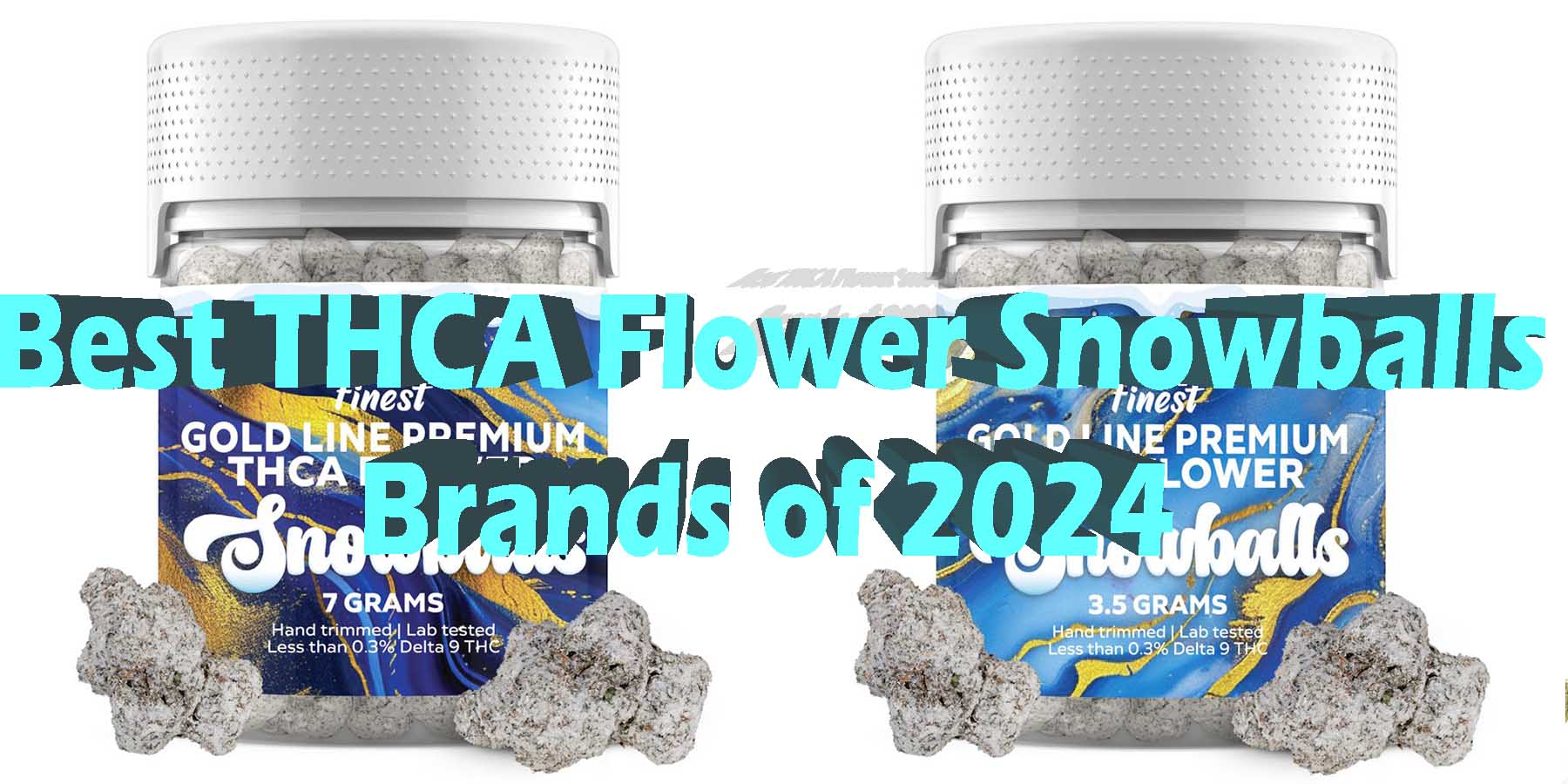 Best THCA Flower Snowballs Brands of 2024 How to Take Them Safely LowestPrice Coupon Discount For Smoking Best High Smoke Shop Online Near Me Bloomz.