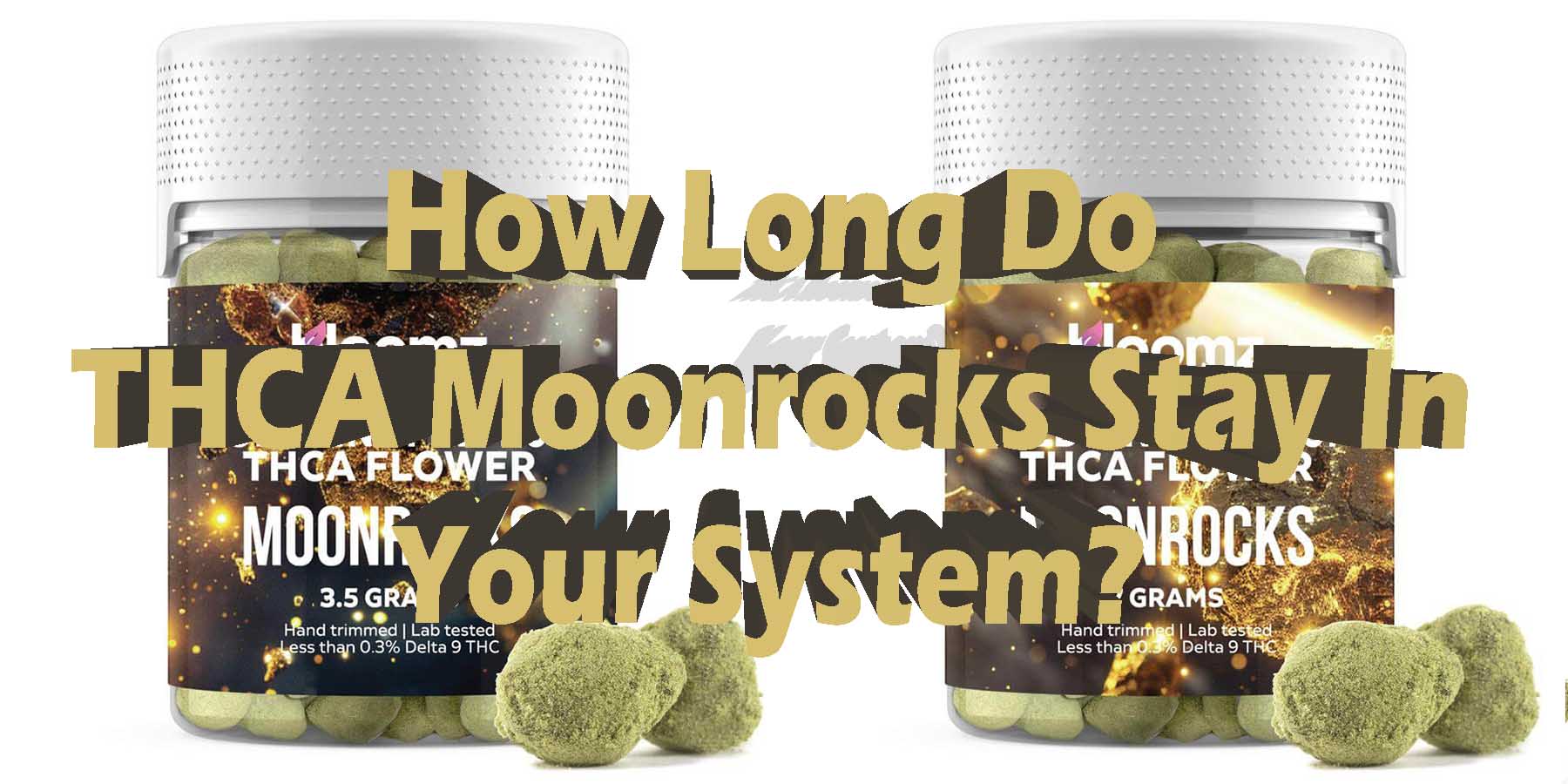 How Long Do THCA Moonrocks Stay In Your System WhereToGet HowToGetNearMe BestPlace LowestPrice Coupon Discount For Smoking Best High Smoke Shop Online Near Me Binoid