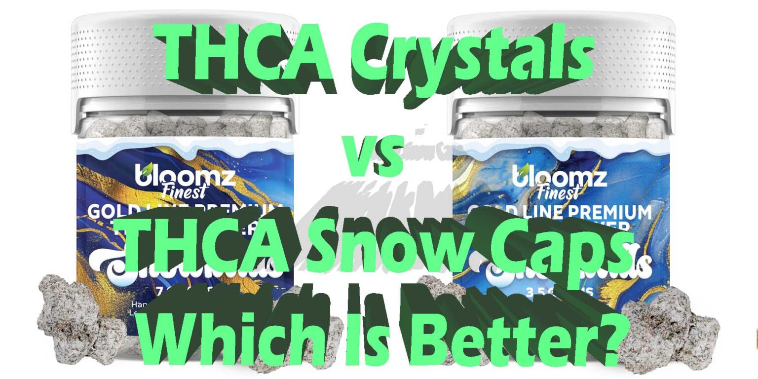 THCA Crystals vs THCA Snow Caps : Which Is Better? | Bloomz