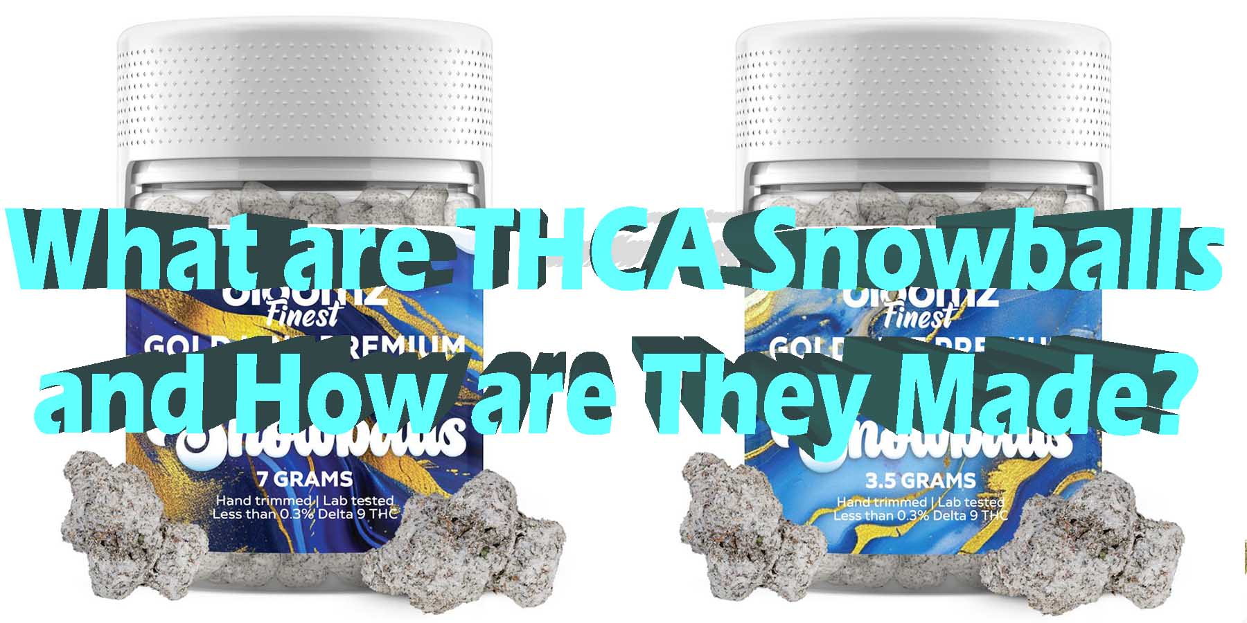 What are THCA Flower Snowballs and How are They Made LowestPrice Coupon Discount For Smoking Best High Smoke Shop Online Near Me Online Smoke Shop StrongestBrand Best Smoke Bloomz