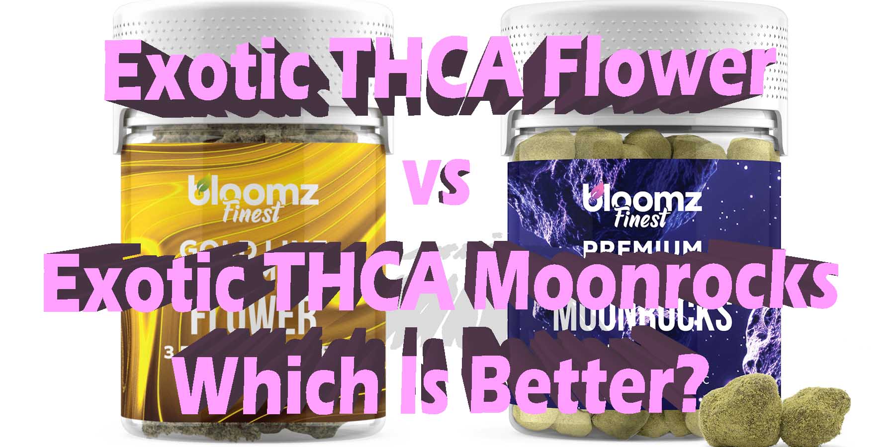 Exotic THCA Flower vs Exotic THCA Moonrocks Which Is Better Which Is Better HowToGetNearMe BestPlace LowestPrice Coupon Discount For Smoking Best High Binod