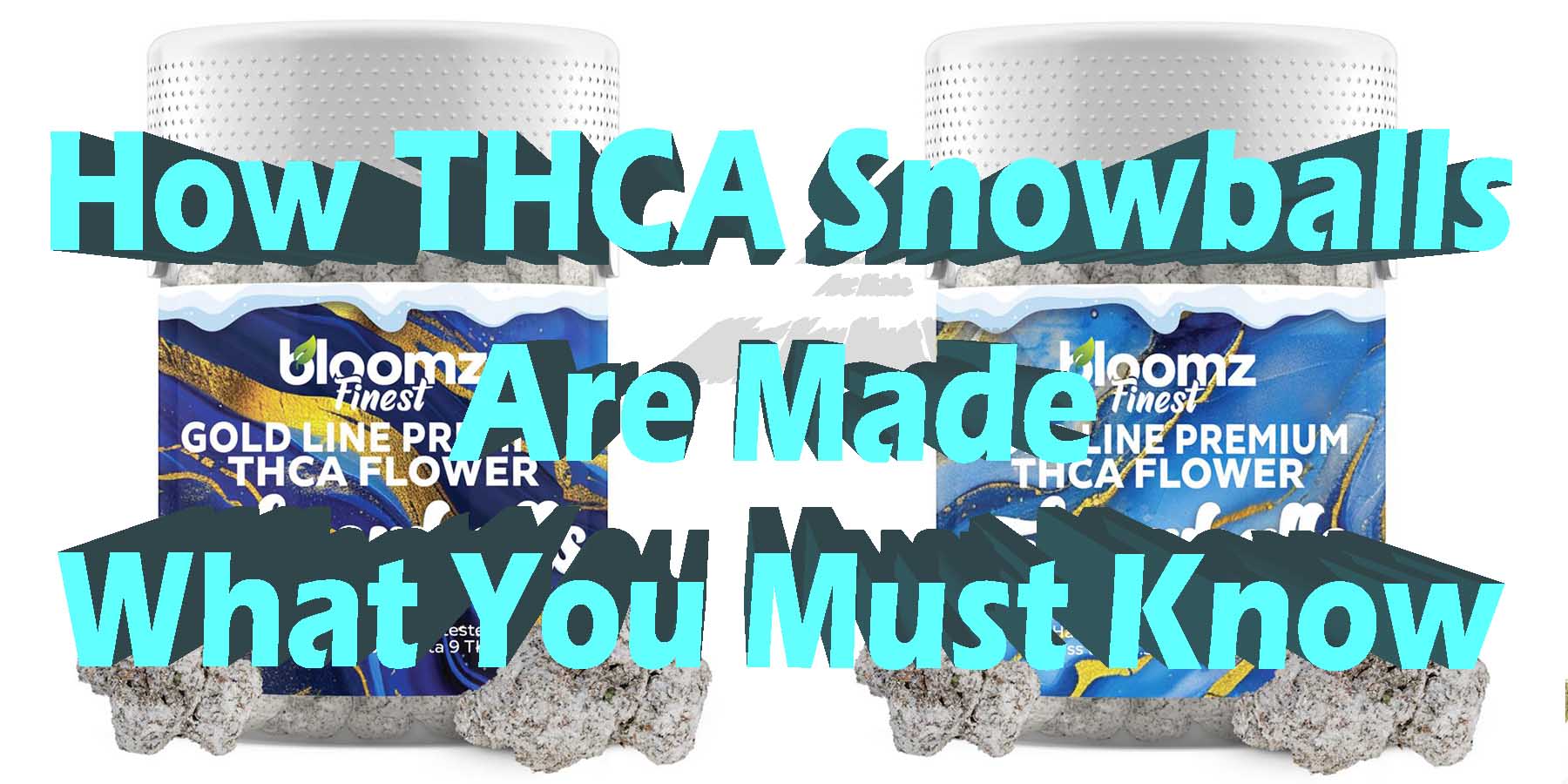 How THCA Snowballs Are Made What You Must Know HowToGetNearMe BestPlace LowestPrice Coupon-Discount-For Smoking Best High Smoke Shop Online Near Me Strongest Binoid.