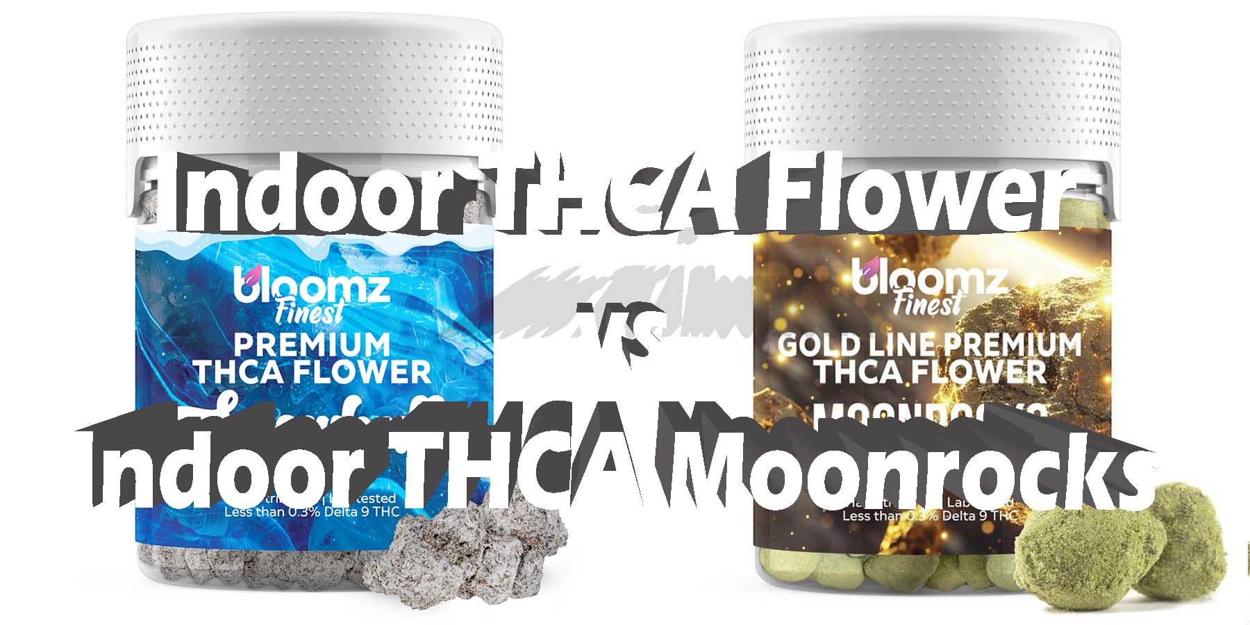 Indoor THCA Flower vs Indoor THCA Moonrocks HowToGetNearMe BestPlace LowestPrice Coupon Discount For Smoking Best Brand D9 D8 THCA Indoor Good Binoid