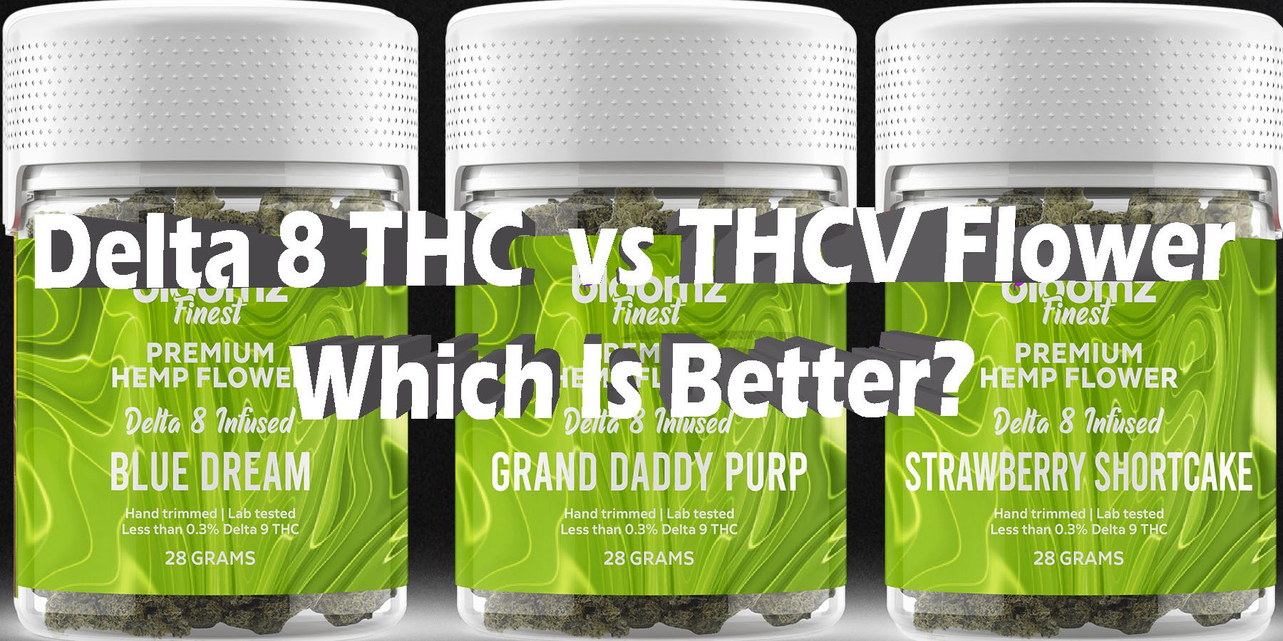 Delta 8 THC Flower vs THCV Flower Which Is Better HowToGetNearMe BestPlace LowestPrice Coupon Discount For Smoking Best Brand D9 D8 THCA Indoor Good Binoid.