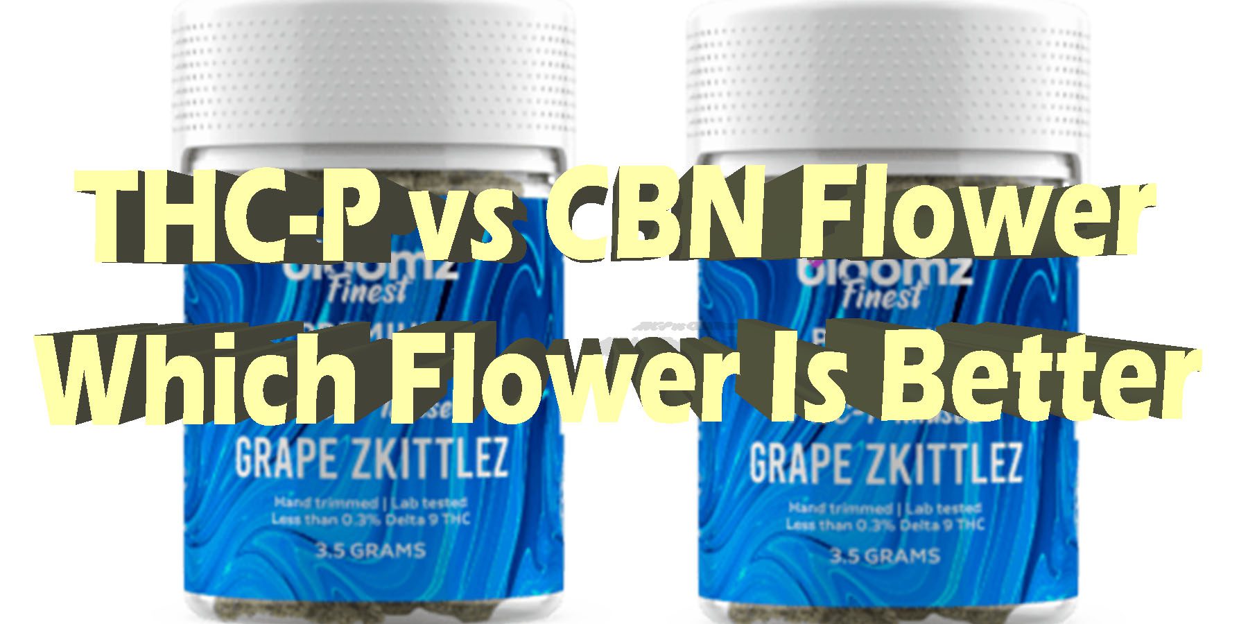 THC P Flower vs CBN HowToGetNearMe BestPlace LowestPrice Coupon Discount For Smoking Best Brand D9 D8 Bloomz.