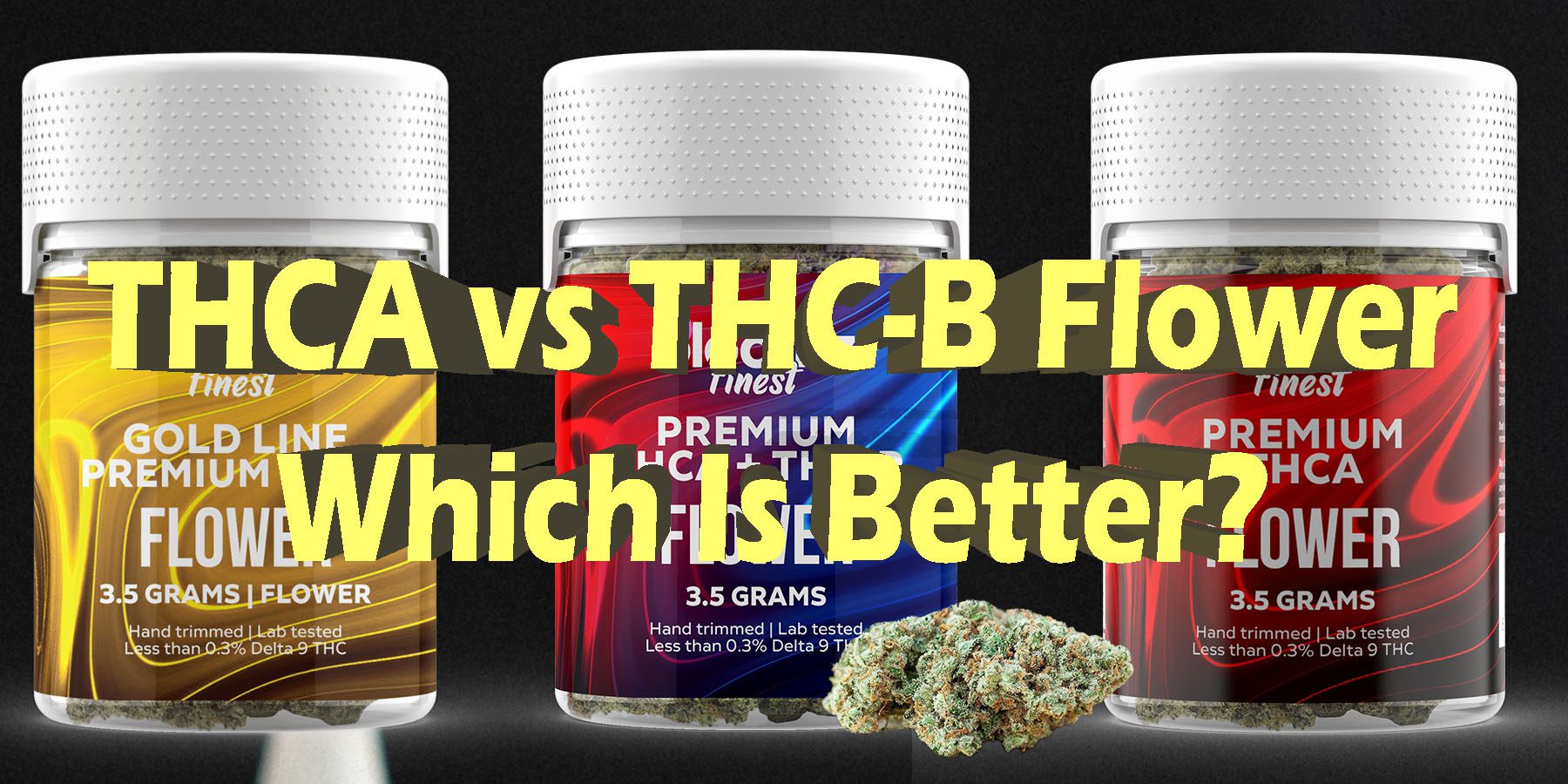 THCA Flower vs THC B Flower Which Is Better Which Is BetterHowToGetNearMe BestPlace LowestPrice Coupon Discount For Smoking Best Brand D9 D8 THCA Indoor Good Binoid.