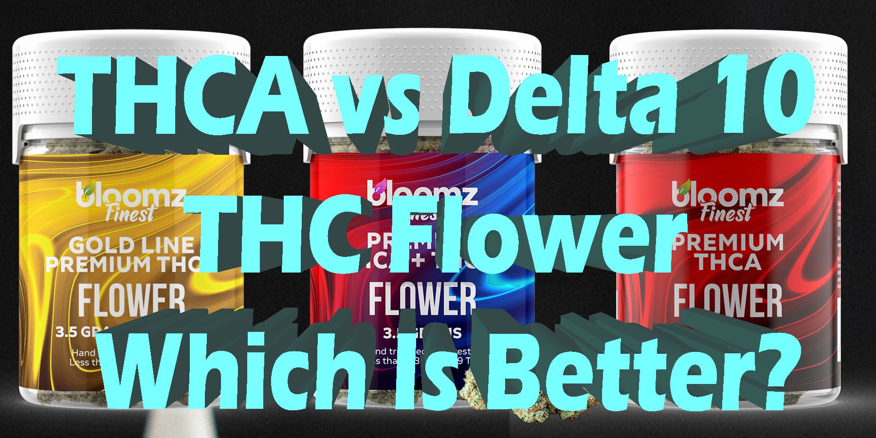 THCA Flower vs Delta 10 THC Flower Which Is Better HowToGetNearMe BestPlace LowestPrice Coupon Discount For Smoking Best Brand D9 D8 THCA Indoor Good Binoid.