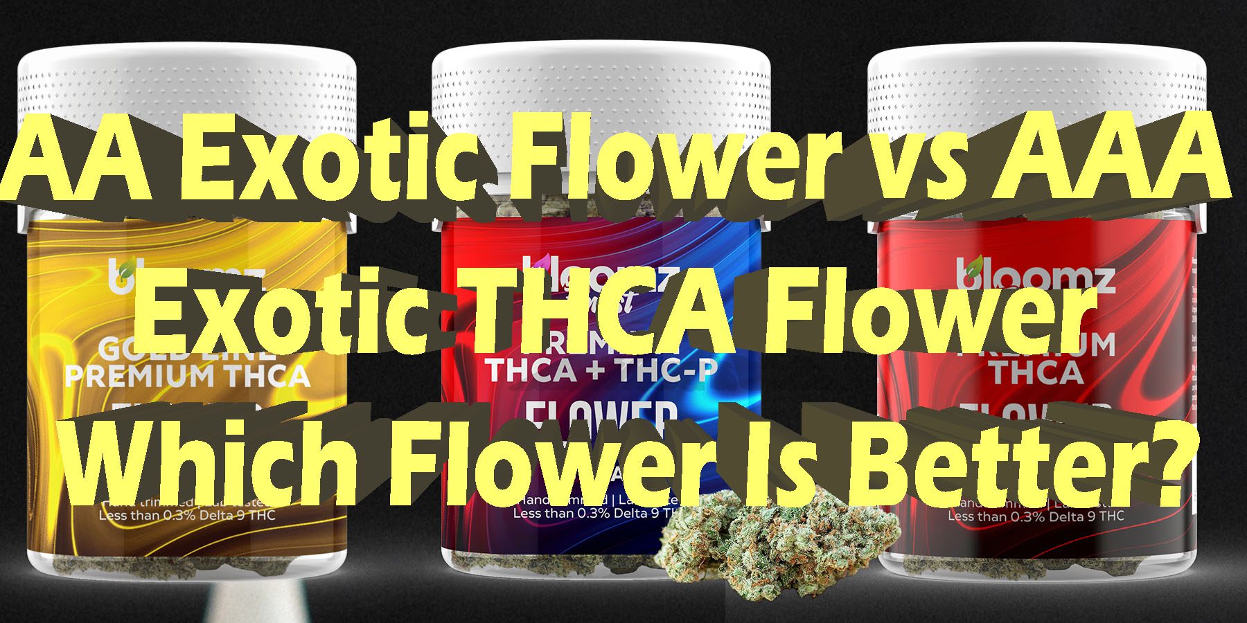 AA Exotic Flower vs AAA Exotic THCA Flower Which Flower Is Better HowToGetNearMe BestPlace LowestPrice Coupon Discount For Smoking Best Brand D9 D8 THCA Indica