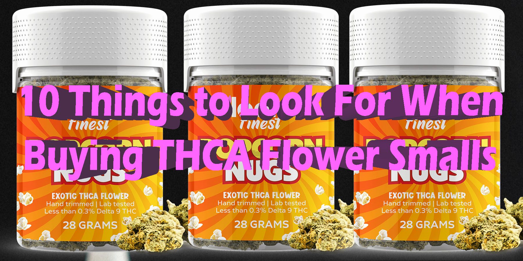 10 Things to Look For When Buying THCA Flower Smalls Guide LowestPrice Coupon Discount For Smoking Best Brand D9 D8 THCA Indoor Biniod.