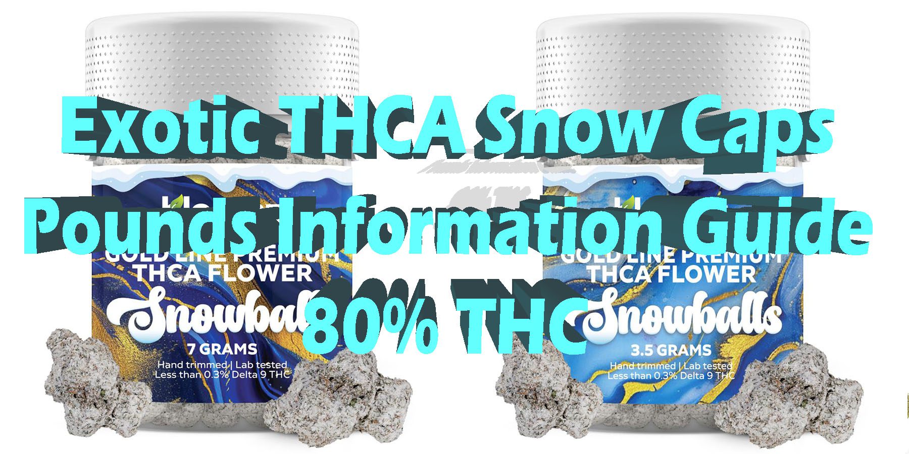 Exotic THCA Snow Caps Pounds Information Guide 80 THC HowToGetNearMe BestPlace LowestPrice-Coupon Discount For Smoking Best Brand D9 D8
