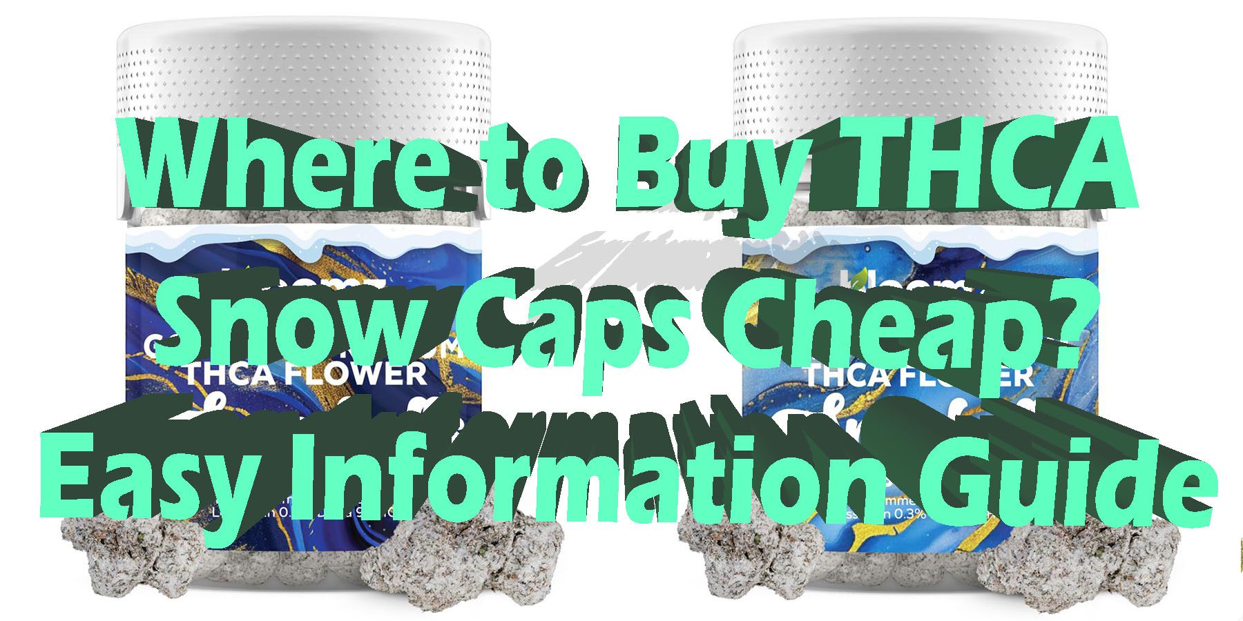 Where to Buy THCA Snow Caps Cheap Easy Information Guide HowToGetNearMe BestPlace LowestPrice Coupon Discount For Smoking Best Brand D9 D8 THCA Indoor Good Binoid