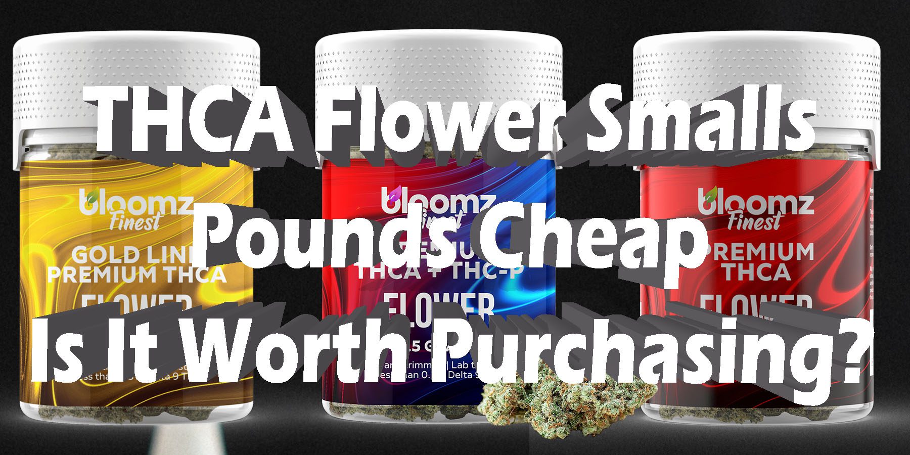 THCA Flower Small -Pounds Cheap Is It Worth Purchasing HowToGetNearMe BestPlace LowestPrice Coupon Discount For Smoking Best Brand.