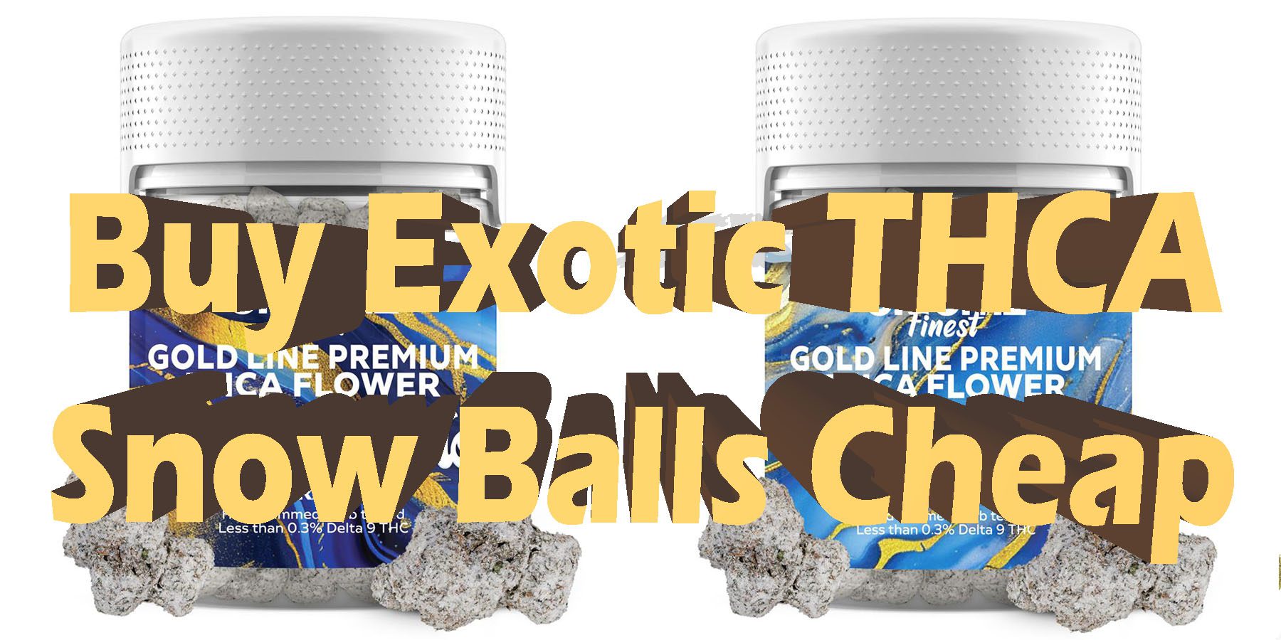 Buy Exotic THCA Snow Caps CheapHowToGetNearMe BestPlace LowestPrice Coupon Discount For Smoking Best Brand