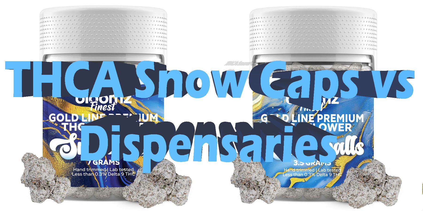 THCA Snow Caps vs Dispensaries HowToGetNearMe BestPlace LowestPrice Coupon Discount For Smoking Best Brand D9 D8 THCA Indoor Good Binoid.