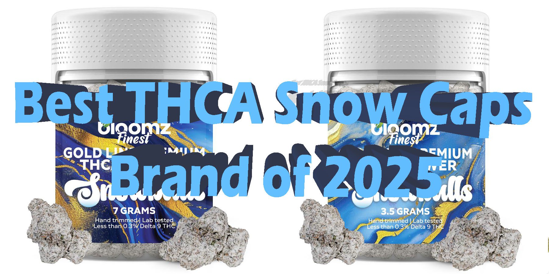 Best THCA-Snow Caps Brand of 2025 HowToGetNearMe BestPlace LowestPrice Coupon Discount For Smoking Best Brand