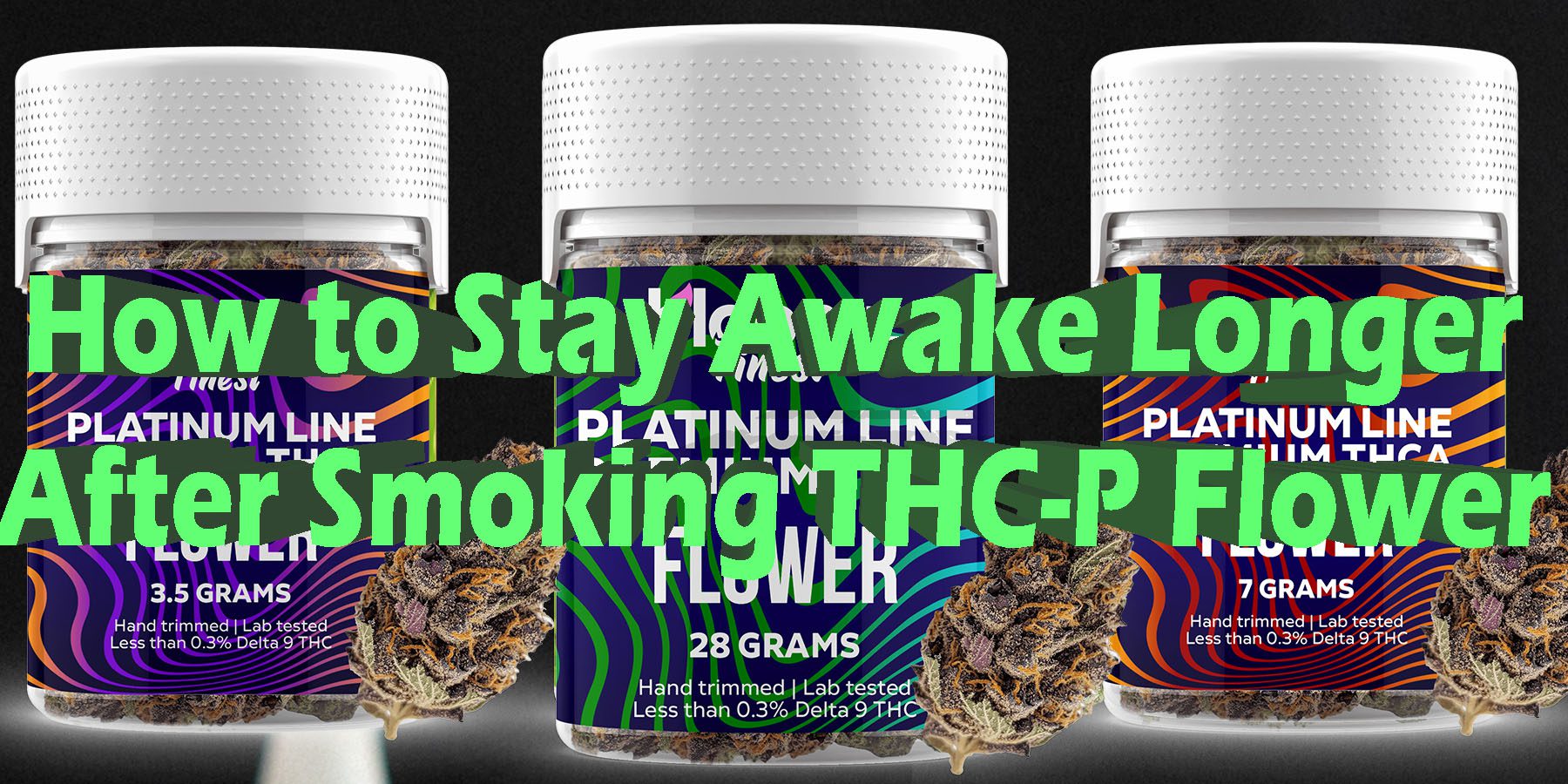 How to Stay Awake Longer After Smoking THC P Flower HowToGetNearMe BestPlace LowestPrice Coupon Discount For Smoking Best Brand-D9 D8 THCA Indoor Good Binoid.
