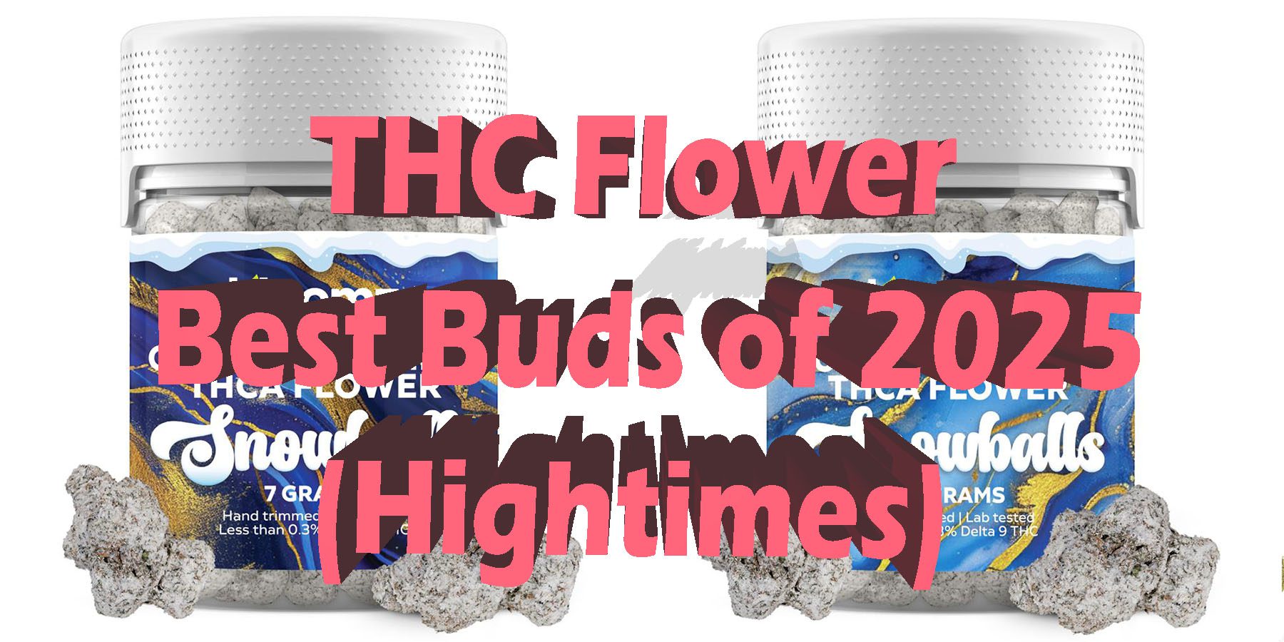 THC Flower Best Buds of 2025 Hightimes HowToGetNearMe BestPlace LowestPrice Coupon Discount For Smoking Best Brand D9 D8 THCA Indoor Good Binoid.