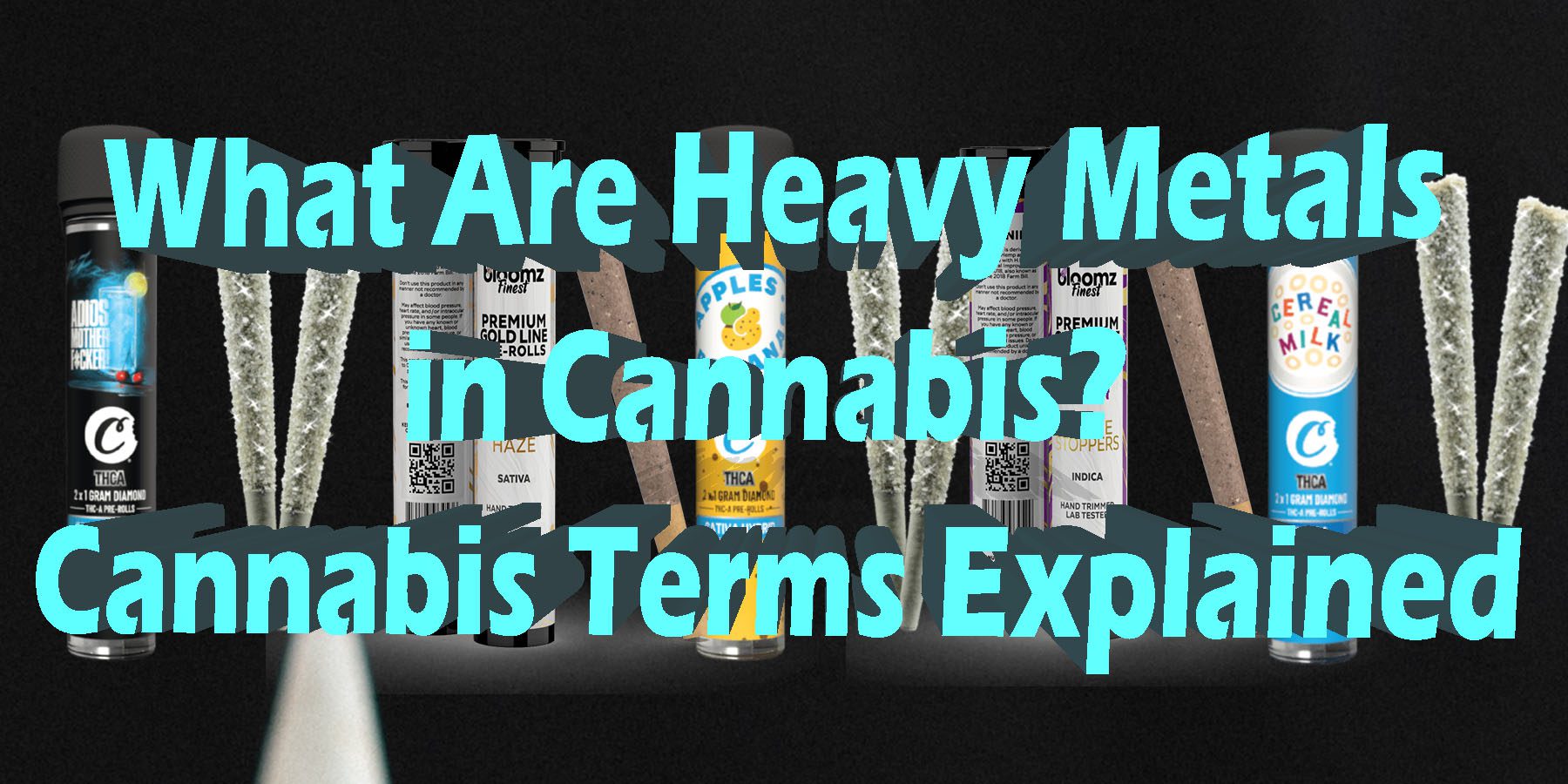 What Are Heavy Metal in Cannabis Cannabis Terms Explained HowToGetNearMe BestPlace LowestPrice Coupon Discount For SmokingUnder Control Binoid