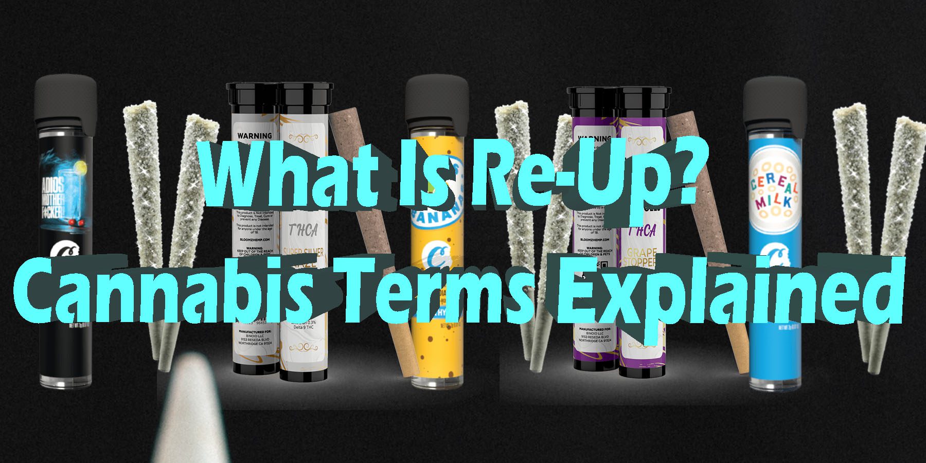 What Is Re Up Cannabis Terms Explained HowToGetNearMe BestPlace LowestPrice Coupon Discount For SmokingUnder Control Binoid