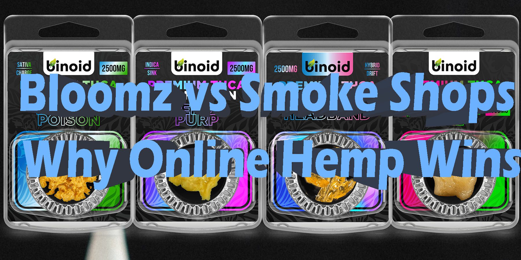 Bloomz vs Smoke Shops Why Online Hemp Wins HowToGetNearMe BestPlace LowestPrice Coupon Discount For Smoke Binoid