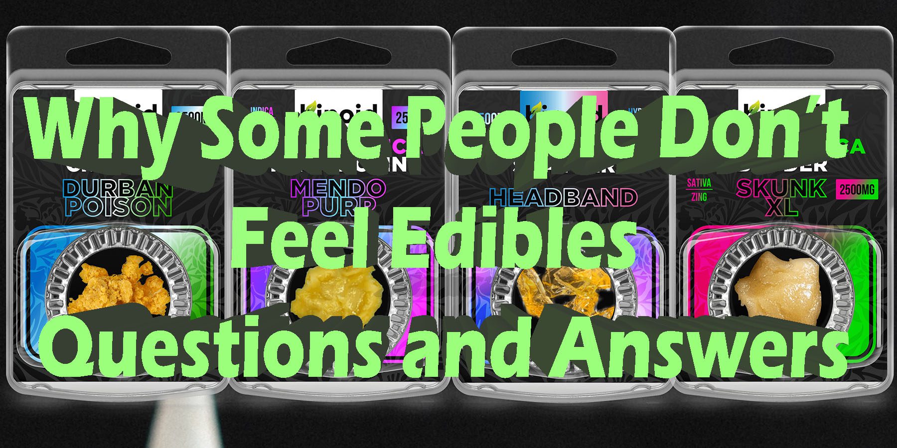 Why Some People Dont Feel Edibles Questions and Answers HowToGetNearMe BestPlace LowestPrice Coupon Discount For Smoking Under Control Binoid