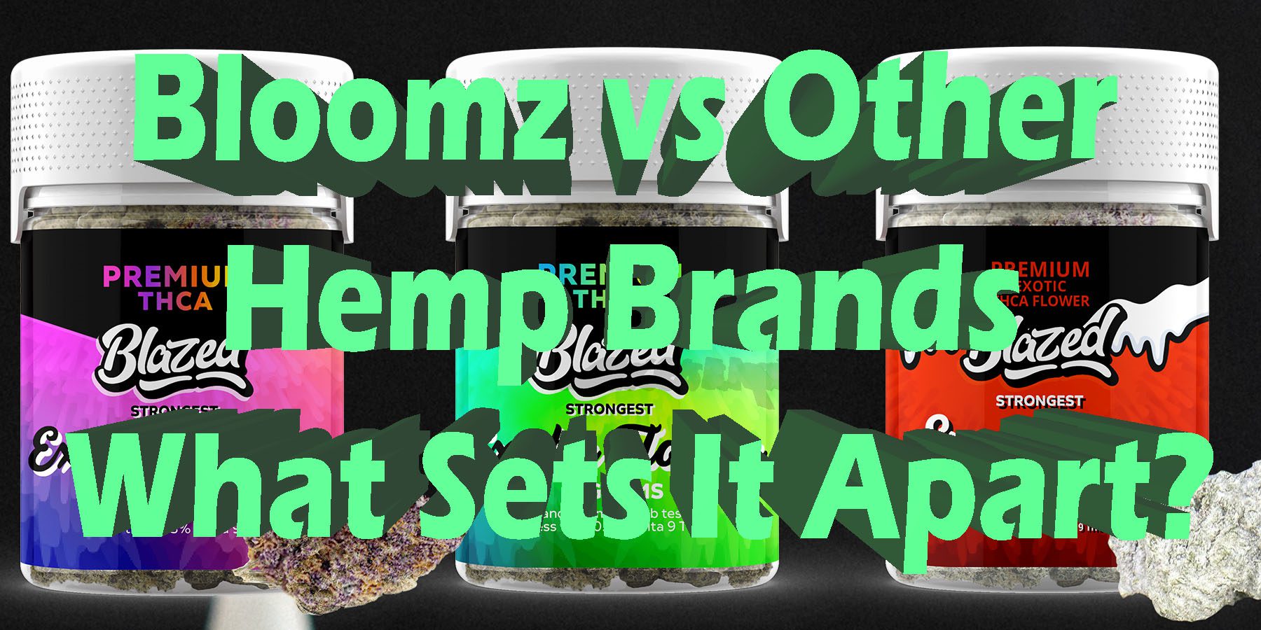 Bloomz vs Other Hemp Brands What Sets It Apart