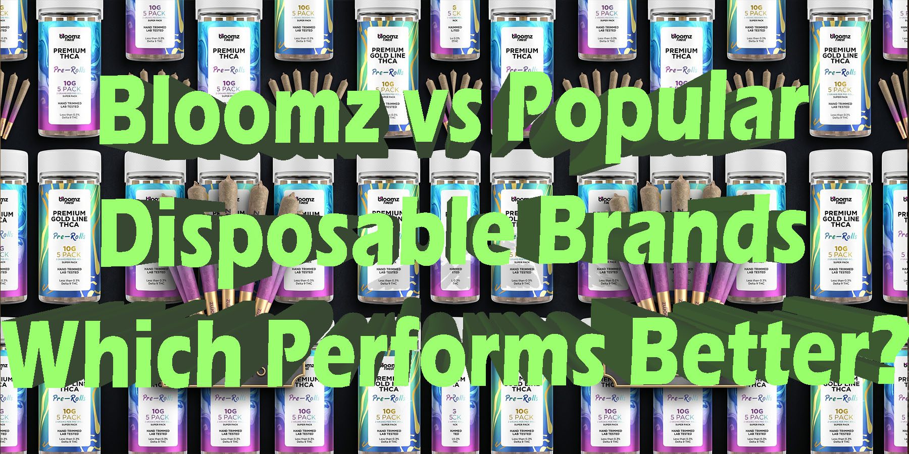 Bloomz vs Popular Disposable Brands Which Performs Better HowToGetNearMe BestPlace LowestPrice Coupon Discount For Smoke Binoid.