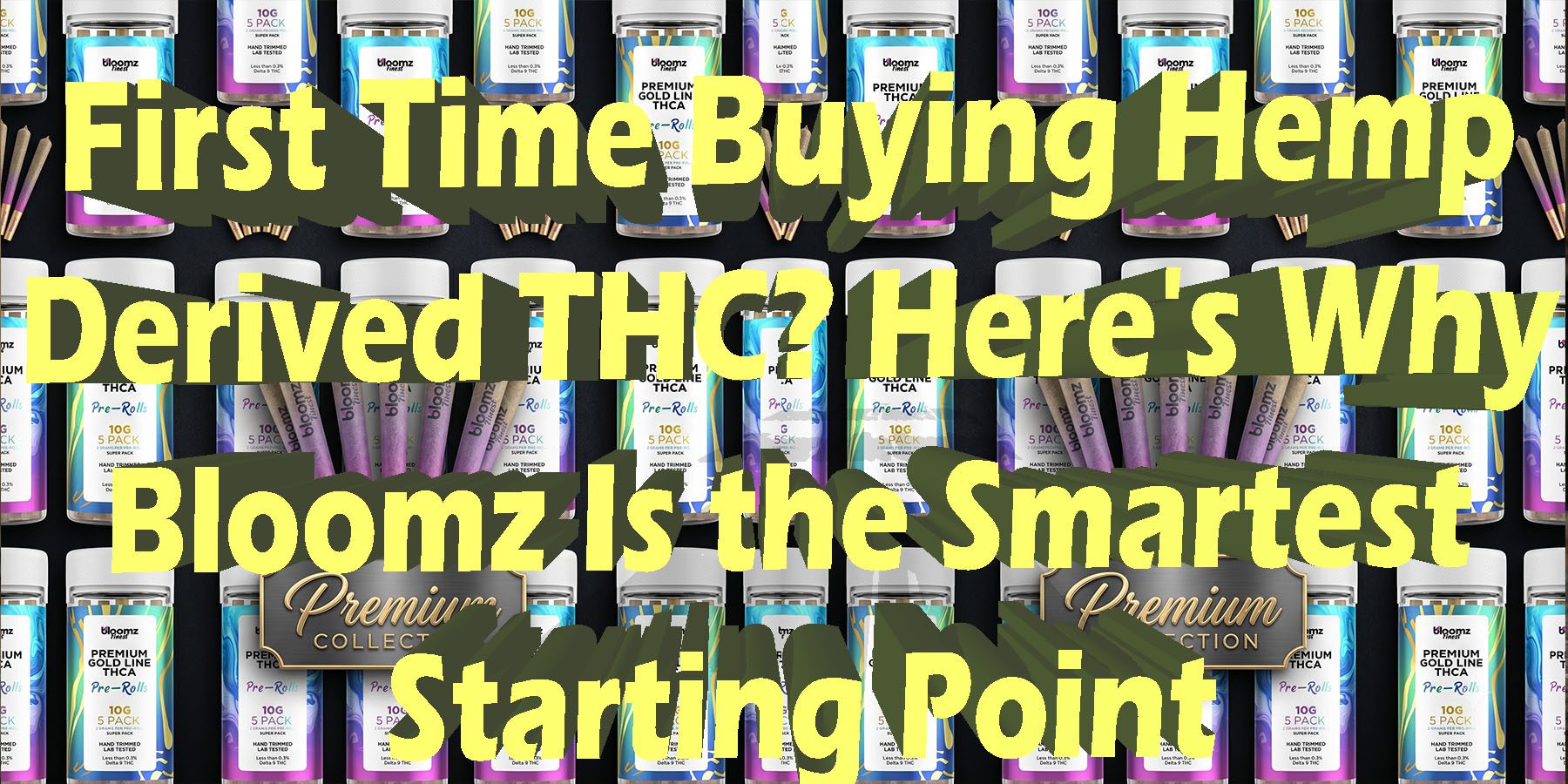 First Time Buying Hemp Derived THC Heres Why Bloomz Is the Smartest Starting Point HowToGetNearMe BestPlace LowestPrice Coupon Discount Fo