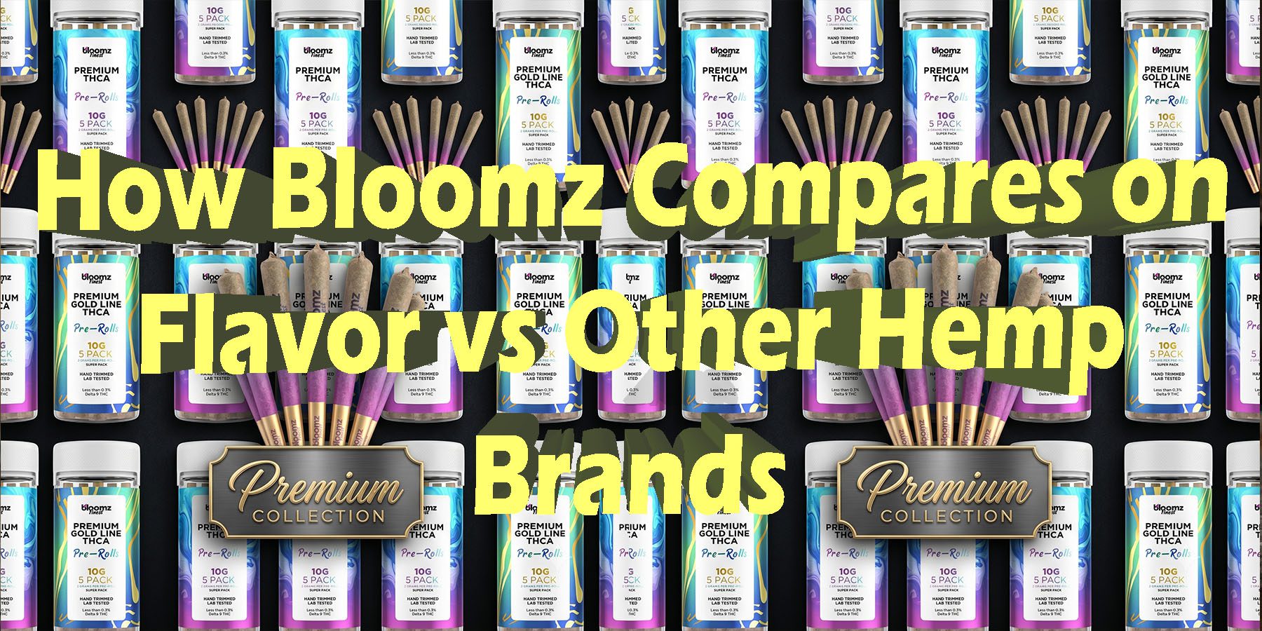 How Bloomz Compares on Flavor vs Other Hemp Brands HowToGetNearMe BestPlace LowestPrice Coupon Discount For Smoke Binoid.